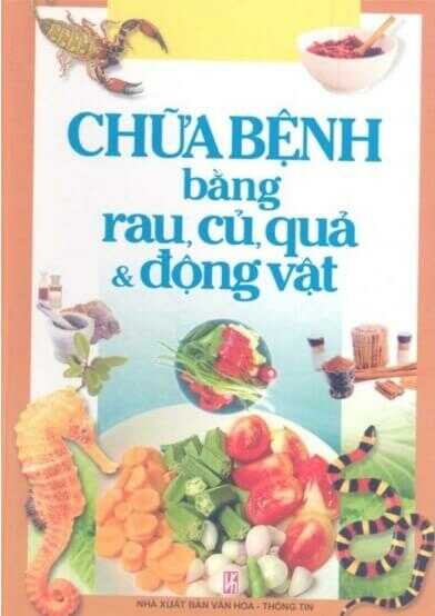 Chữa Bệnh Bằng Rau Củ Quả Và Động Vật