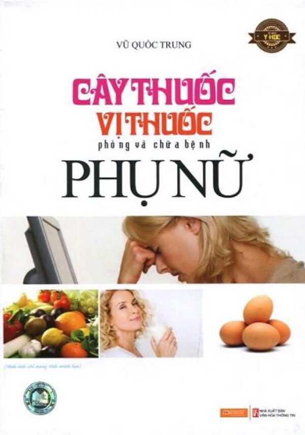 Cây Thuốc Vị Thuốc Phòng Và Chữa Bệnh Phụ Nữ