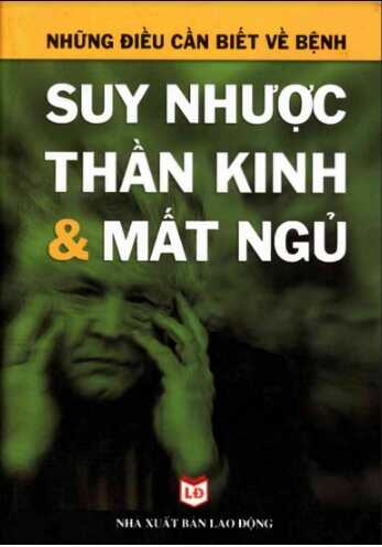 Những Điều Cần Biết Về Bệnh Suy Nhược Thần Kinh Và Mất Ngủ