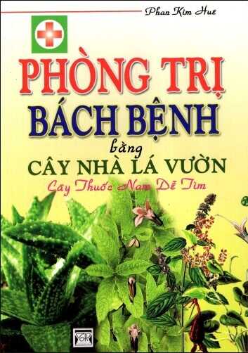 Phòng Trị Bách Bệnh Bằng Cây Nhà Lá Vườn, Cây Thuốc Nam Dễ Tìm