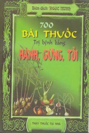 700 Bài Thuốc Trị Bệnh Bằng Hành Gừng Tỏi