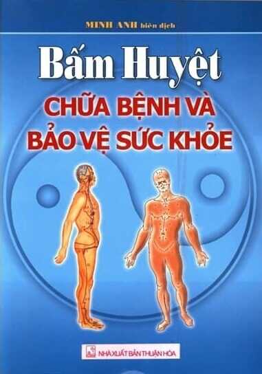 Bấm Huyệt Chữa Bệnh Và Bảo Vệ Sức Khỏe
