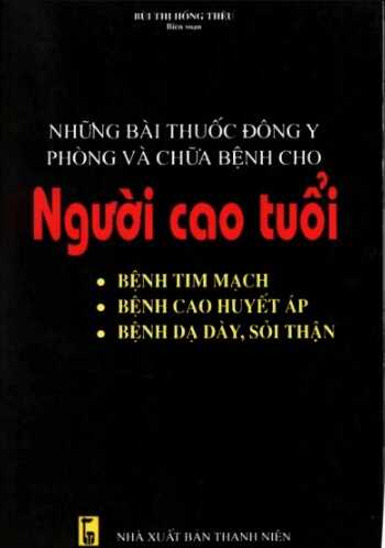 Những Bài Thuốc Đông Y Phòng Và Chữa Bệnh Cho Người Cao Tuổi