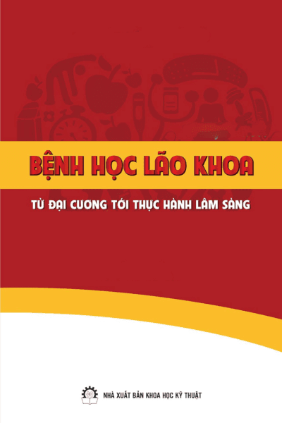 Bệnh Học Lão Khoa – Từ Đại Cương Đến Thực Hành Lâm Sàng
