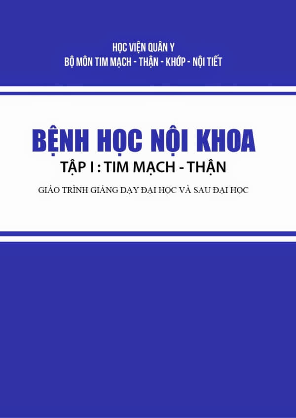 Bệnh Học Nội Khoa – Tập 1 Tim Mạch – Thận