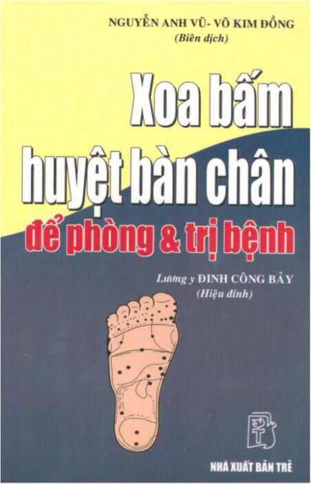 Xoa Bấm Huyệt Bàn Chân Để Phòng Và Trị Bệnh